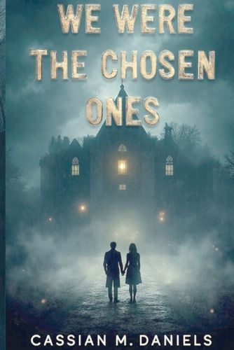 Cover image for We Were the Chosen Ones