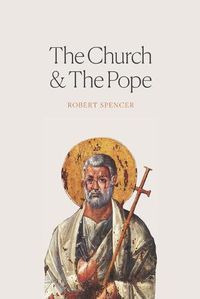 Cover image for The Church and the Pope: The Case for Orthodoxy