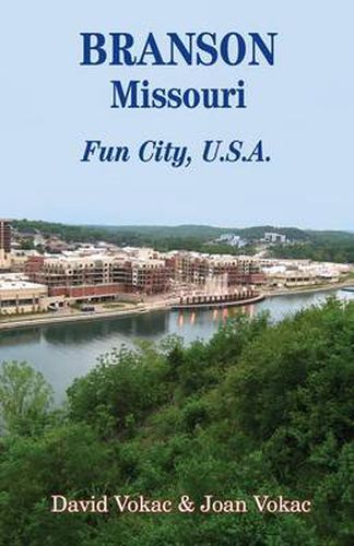 Cover image for Branson, Missouri: Travel Guide to Fun City, U.S.A. for a Vacation or a Lifetime