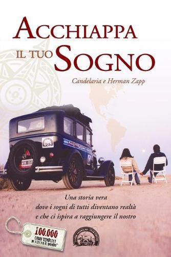 Cover image for Acchiappa il tuo sogno: Una storia vera dove i sogni di tutti diventano realta e che ci ispira a raggiungere il nostro