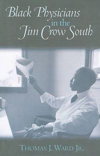 Cover image for Black Physicians in the Jim Crow South