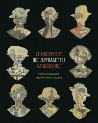 Cover image for Le mouvement des suffragettes canadiennes