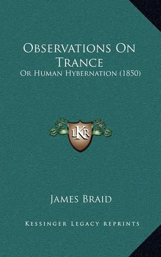 Cover image for Observations on Trance: Or Human Hybernation (1850)