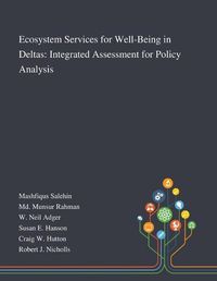 Cover image for Ecosystem Services for Well-Being in Deltas: Integrated Assessment for Policy Analysis