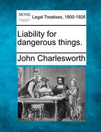 Cover image for Liability for dangerous things.