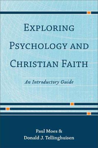 Cover image for Exploring Psychology and Christian Faith - An Introductory Guide