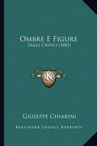 Ombre E Figure: Saggi Critici (1883)