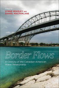 Cover image for Border Flows: A Century of the Canadian-American Water Relationship