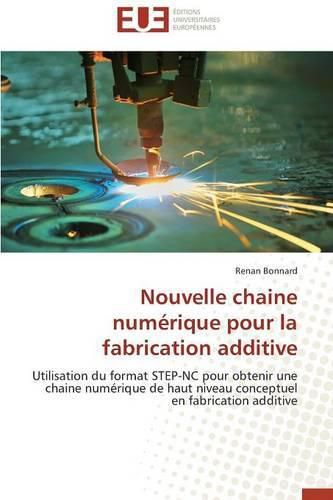 Cover image for Nouvelle Chaine Num rique Pour La Fabrication Additive