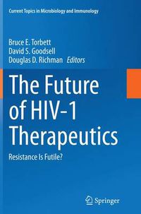 Cover image for The Future of HIV-1 Therapeutics: Resistance Is Futile?
