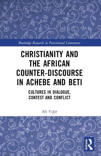Cover image for Christianity and the African Counter-Discourse in Achebe and Beti