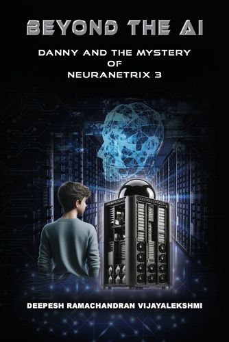 Cover image for Beyond the AI: Danny and the Mystery of NeuraNetrix 3