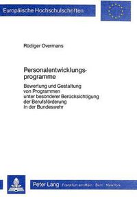 Cover image for Personalentwicklungsprogramme: Bewertung Und Gestaltung Von Programmen Unter Besonderer Beruecksichtigung Der Berufsfoerderung in Der Bundeswehr
