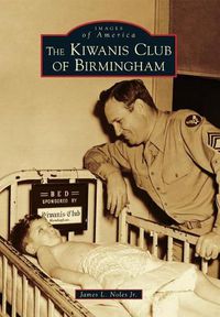 Cover image for The Kiwanis Club of Birmingham