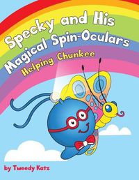 Cover image for Specky and His Magical Spin-Oculars: Helping Chunkee