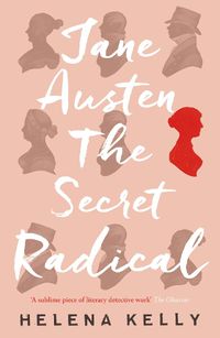 Cover image for Jane Austen, the Secret Radical