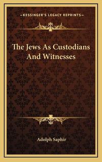 Cover image for The Jews as Custodians and Witnesses