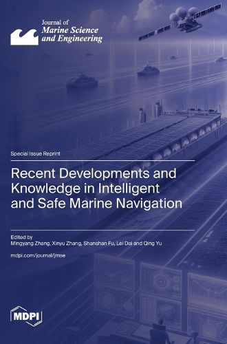 Cover image for Recent Developments and Knowledge in Intelligent and Safe Marine Navigation