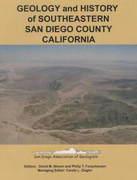 Cover image for Geology and History of Southeastern San Diego County, California: San Diego Association of Geologists Field Trip Guidebook for 2005 and 2006