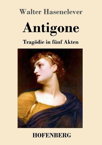 Cover image for Antigone: Tragoedie in funf Akten