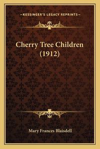 Cover image for Cherry Tree Children (1912)