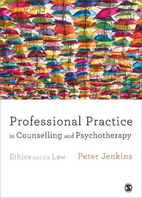 Cover image for Professional Practice in Counselling and Psychotherapy: Ethics and the Law