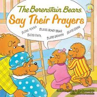 Cover image for The Berenstain Bears Say Their Prayers