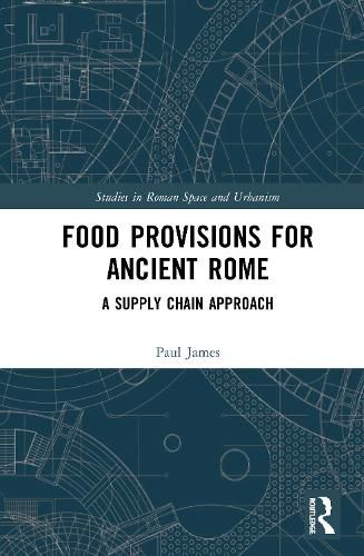 Cover image for Food Provisions for Ancient Rome: A Supply Chain Approach