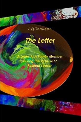 Cover image for The Letter, A Letter To A Family Member During The 2016 Political Season