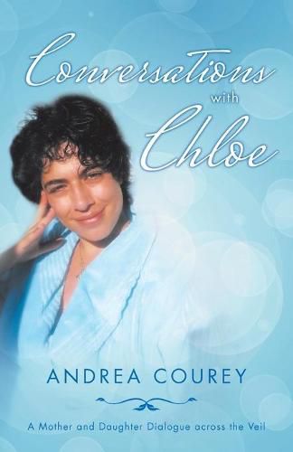 Cover image for Conversations with Chloe: A Mother and Daughter Dialogue across the Veil