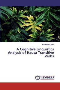 Cover image for A Cognitive Linguistics Analysis of Hausa Transitive Verbs