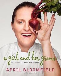 Cover image for A Girl and Her Greens: Hearty Meals from the Garden