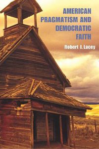 Cover image for American Pragmatism and Democratic Faith