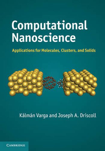 Cover image for Computational Nanoscience: Applications for Molecules, Clusters, and Solids