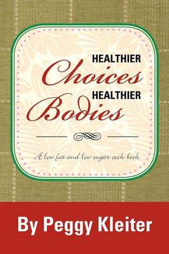 Cover image for Healthier Choices Healthier Bodies: A lower fat, and lower sugar