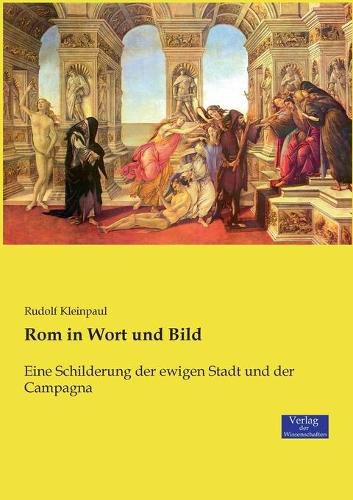 Cover image for Rom in Wort und Bild: Eine Schilderung der ewigen Stadt und der Campagna