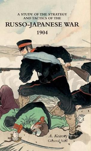 Cover image for A Study of the Strategy and Tactics of the Russo-Japanese War, 1904