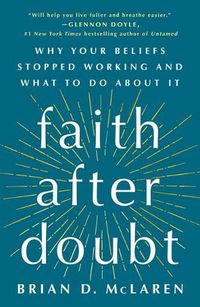 Cover image for Faith After Doubt: Why Your Beliefs Stopped Working and What to Do about It