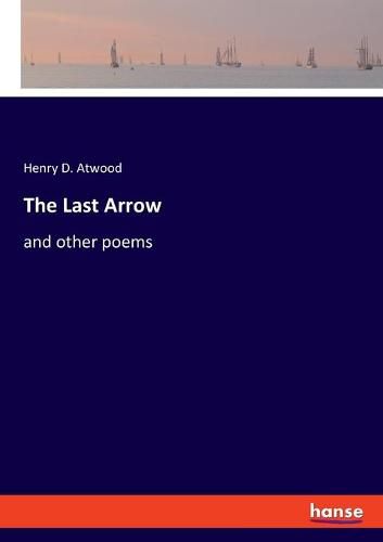Cover image for The Last Arrow: and other poems