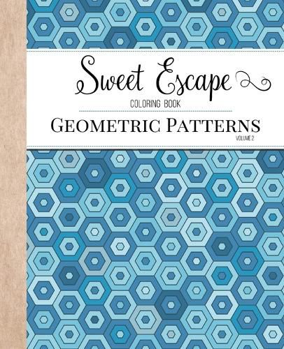 Cover image for Sweet Escape Coloring Book: An Adult Coloring Book Featuring Geometric Patterns