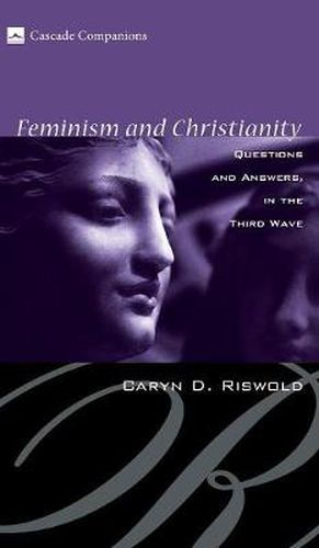 Cover image for Feminism and Christianity: Questions and Answers in the Third Wave