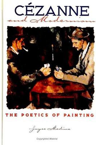 Cezanne and Modernism: The Poetics of Painting
