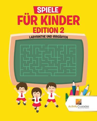 Spiele Fur Kinder Edition 2: Labyrinthe Und Irrgarten