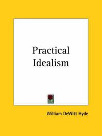 Cover image for Practical Idealism (1908)