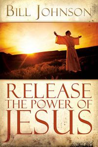 Cover image for Release the Power of Jesus