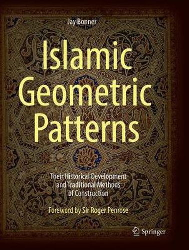 Cover image for Islamic Geometric Patterns: Their Historical Development and Traditional Methods of Construction