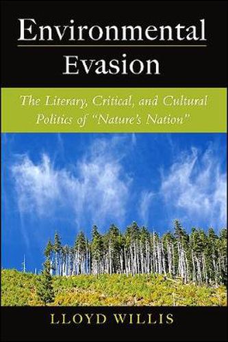 Cover image for Environmental Evasion: The Literary, Critical, and Cultural Politics of  Nature's Nation