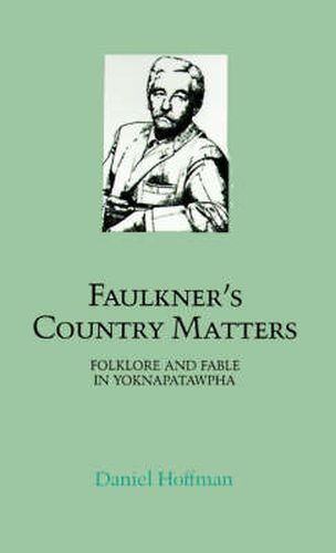 Cover image for Faulkner's Country Matters: Folklore and Fable in Yoknapatawpha