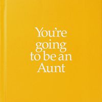 Cover image for YGTAUN You're Going to be an Aunt: You're Going to be an Aunt
