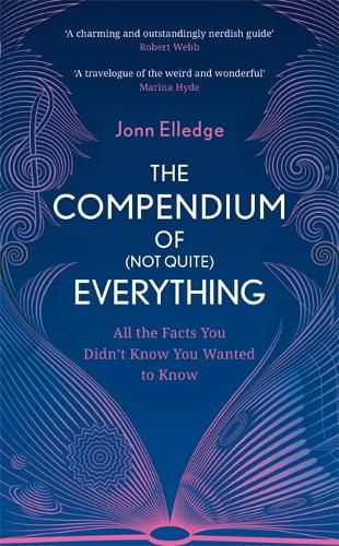 Cover image for The Compendium of (Not Quite) Everything: All the Facts You Didn't Know You Wanted to Know